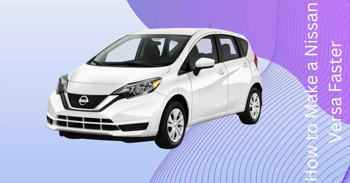 Image of How to make a Nissan Versa Faster