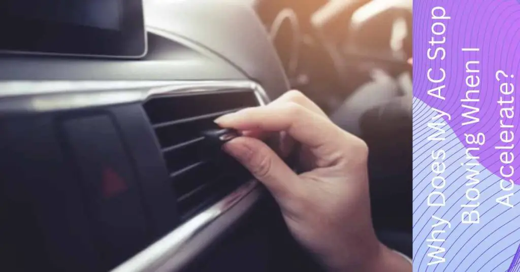 Why Does My AC Stop Blowing When I Accelerate? The Mystery Solved