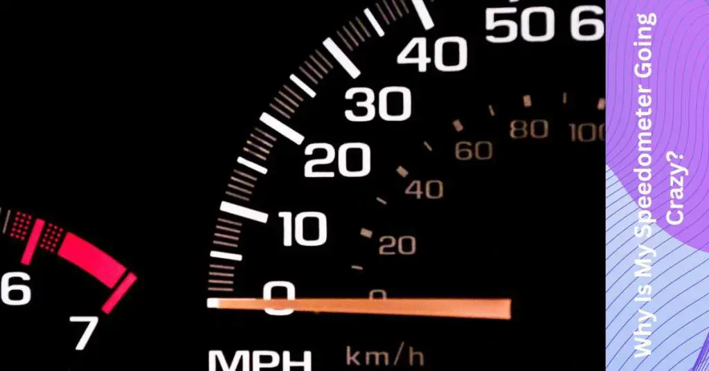 Why Is My Speedometer Going Crazy? The Reasons And Possible Solutions