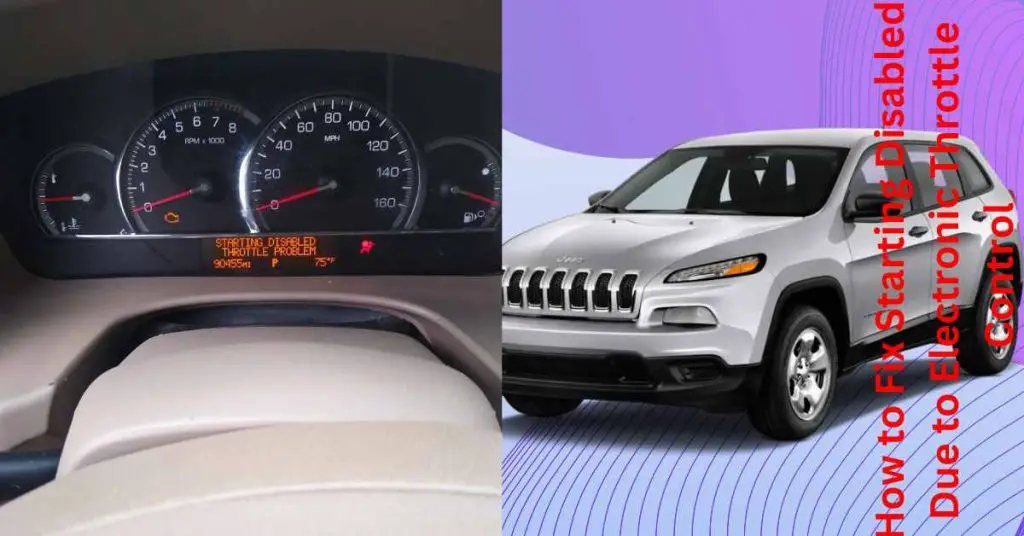How To Fix Starting Disabled Due To Electronic Throttle Control