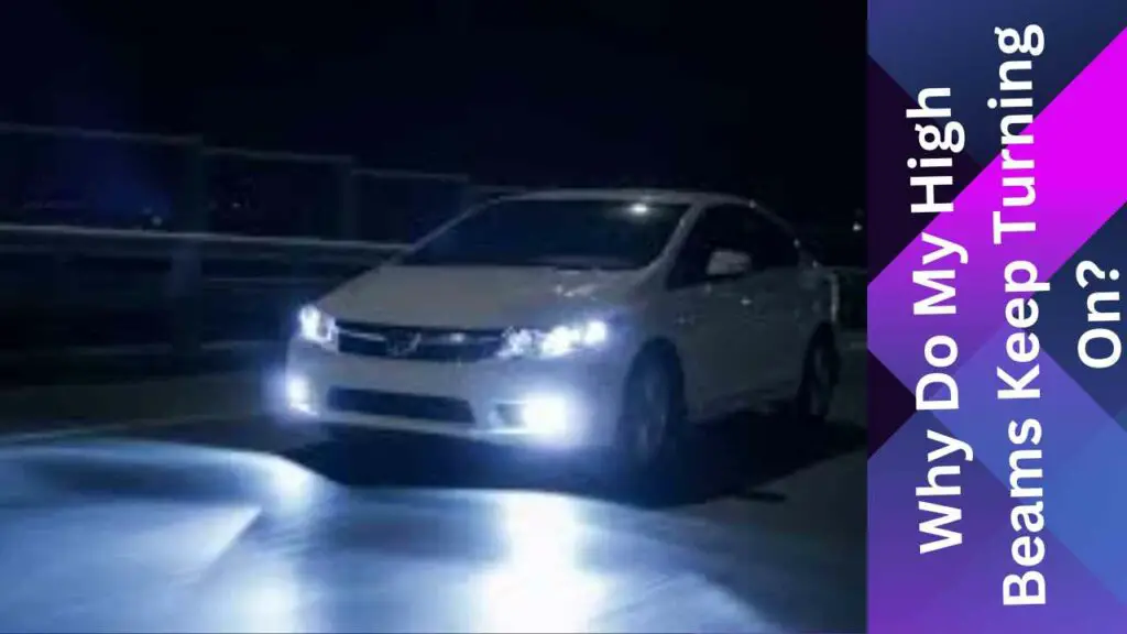 Why Do My High Beams Keep Turning On? Car Basics Daily