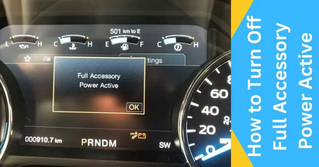 How To Turn Off Full Accessory Power Active Guideline And Feature