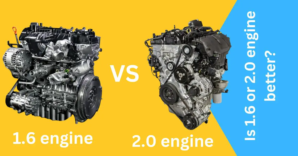 Image of Is 1.6 or 2.0 engine better?