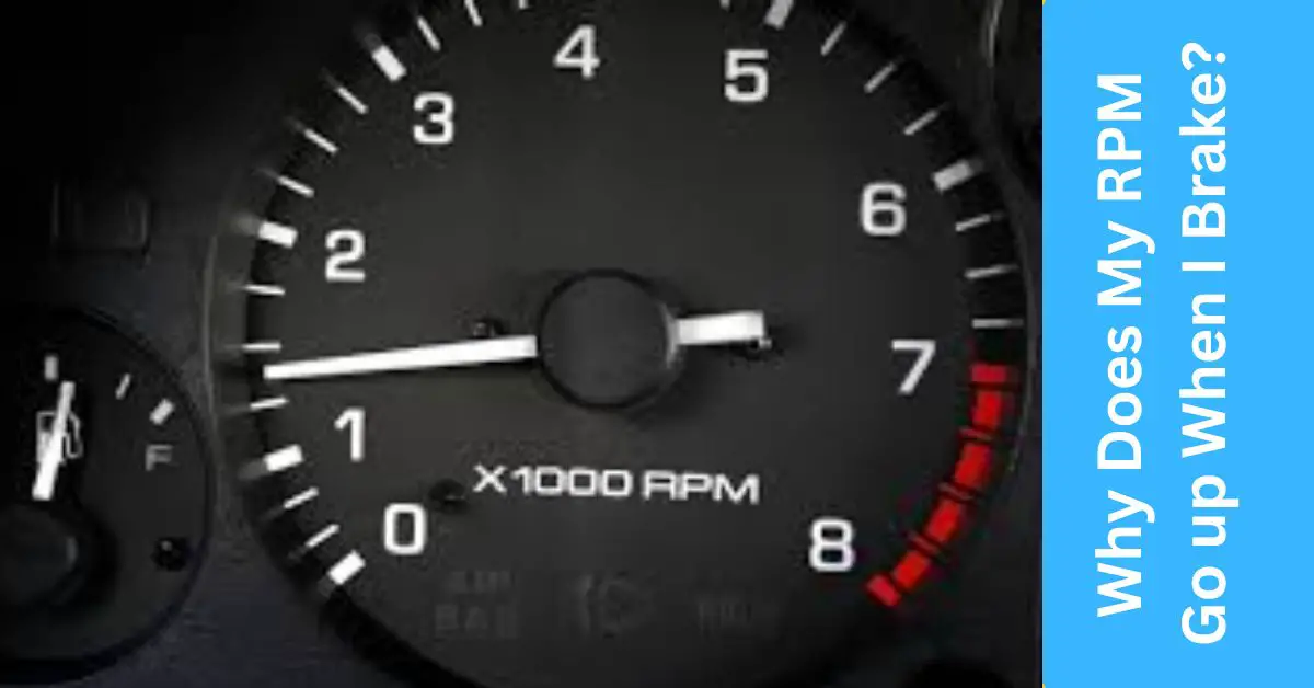 Image of Why Does My RPM Go up When I Brake?