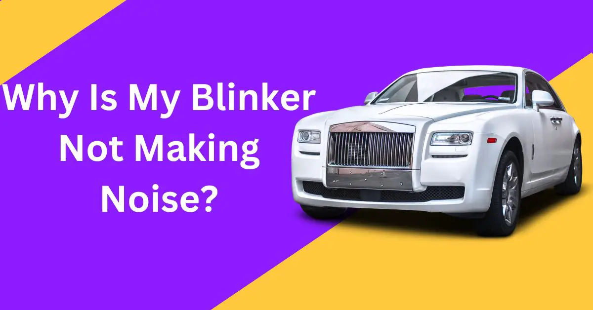 Image of Why Is My Blinker Not Making Noise?